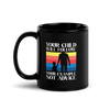 Your Child Will Follow Your Example Not Advice Black Glossy Mug