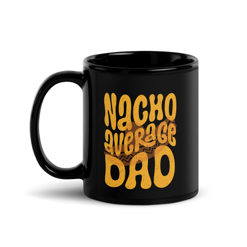 Nacho Average Dad Black Glossy Mug