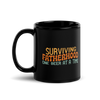 Surviving Fatherhood One Beer At A Time Black Glossy Mug