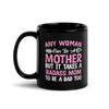 Any Woman Can Be A Mother But It Takes A Badass Mom To Be A Dad Too Black Glossy Mug