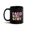 Bad Moms Club Black Glossy Mug