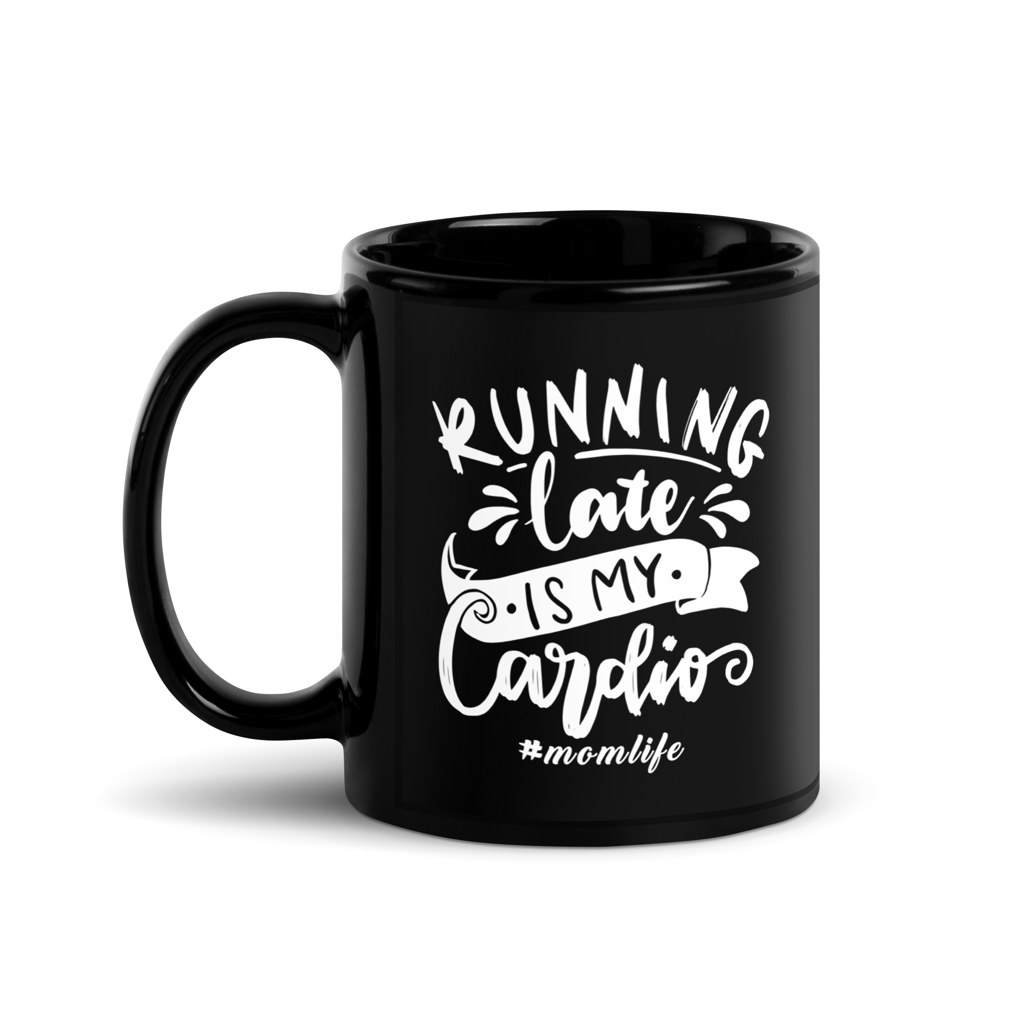 Running Late Is My Cardio Black Glossy Mug