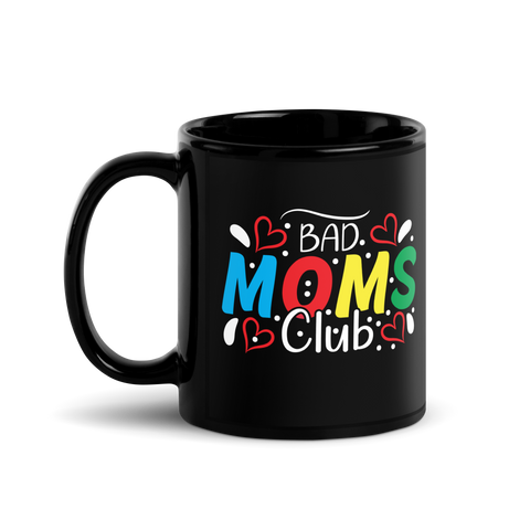 Bad Moms Club Black Glossy Mug