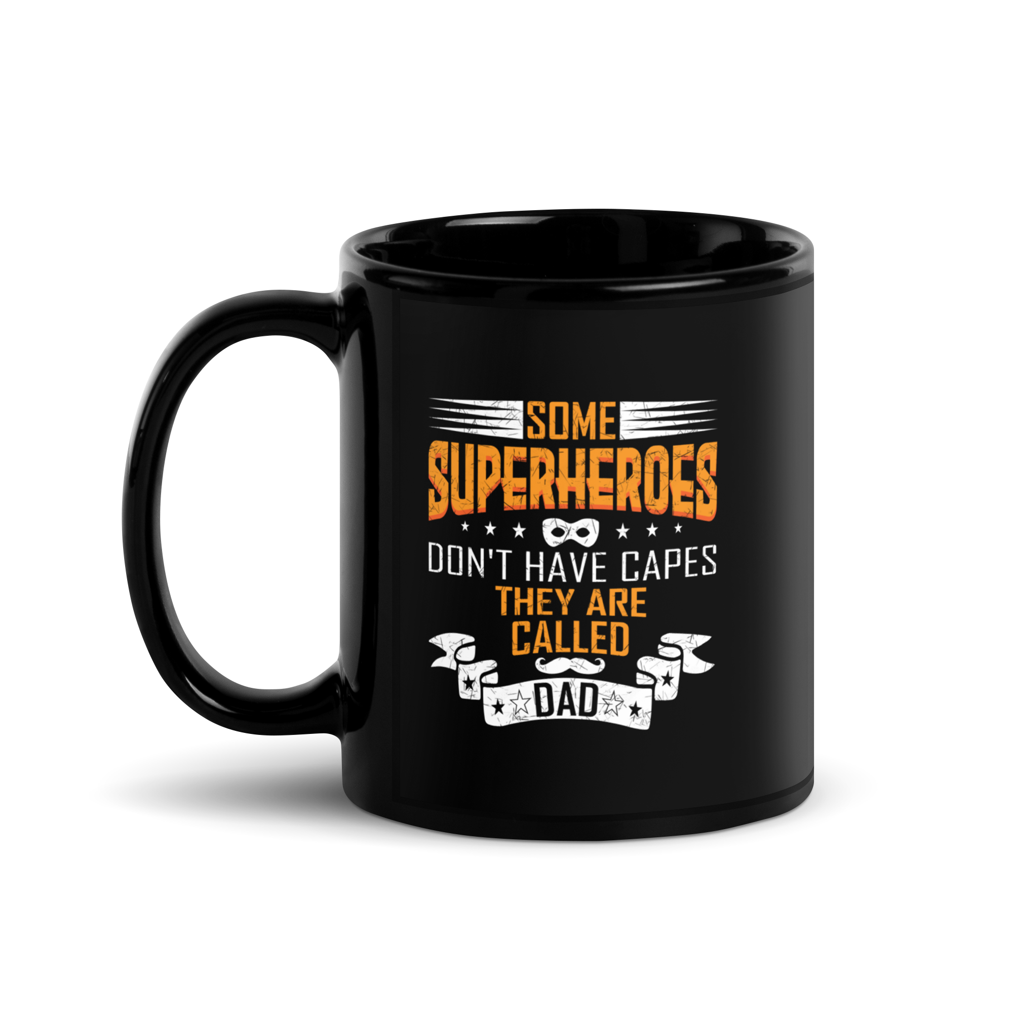 Some Superheroes Don't Capes They Are Called Dad Black Glossy Mug