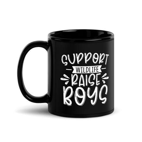 Support Wildlife Raise Boys Black Glossy Mug