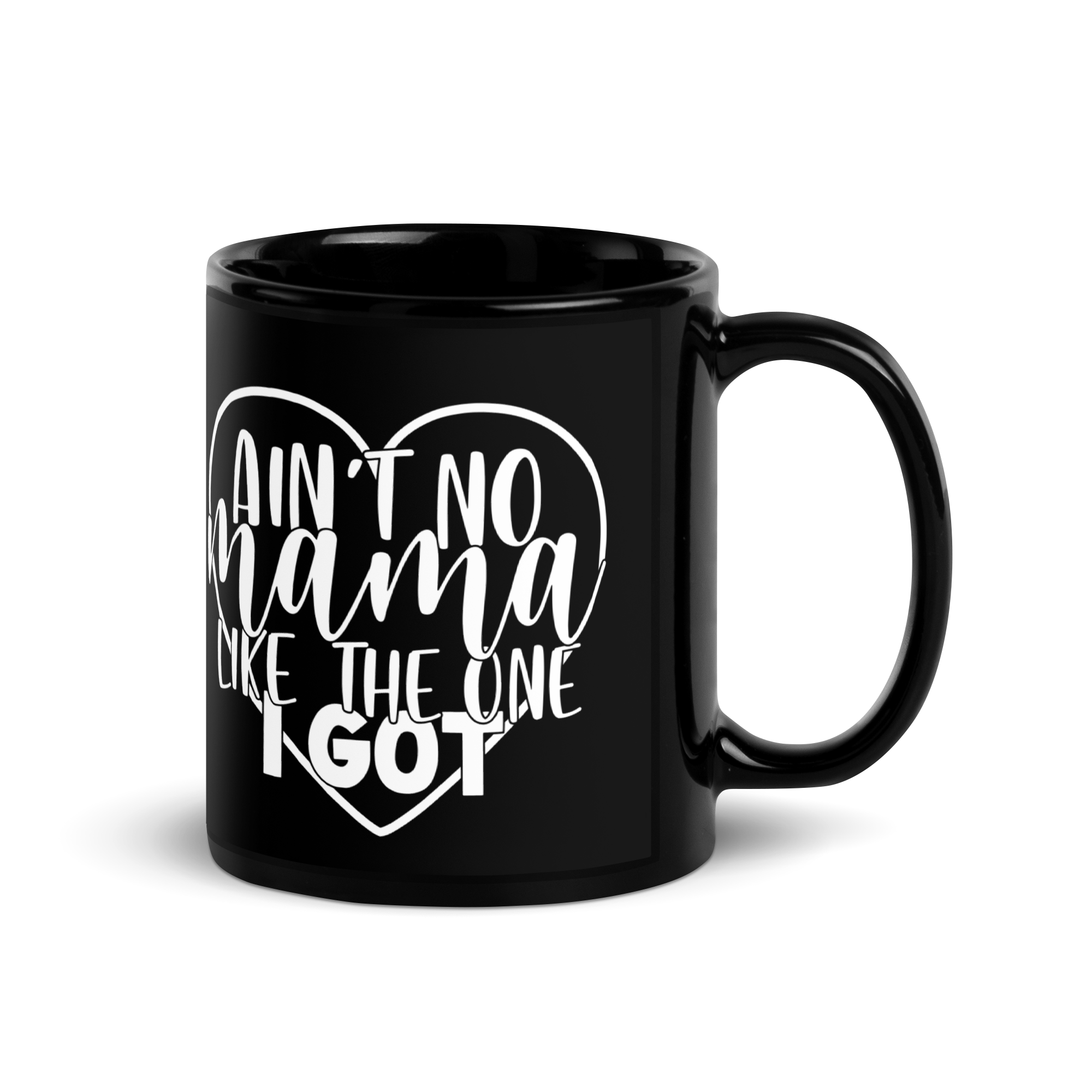 Aint No Mama Like The One I Got Mug