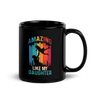 Amazing Like My Daughter Black Glossy Mug