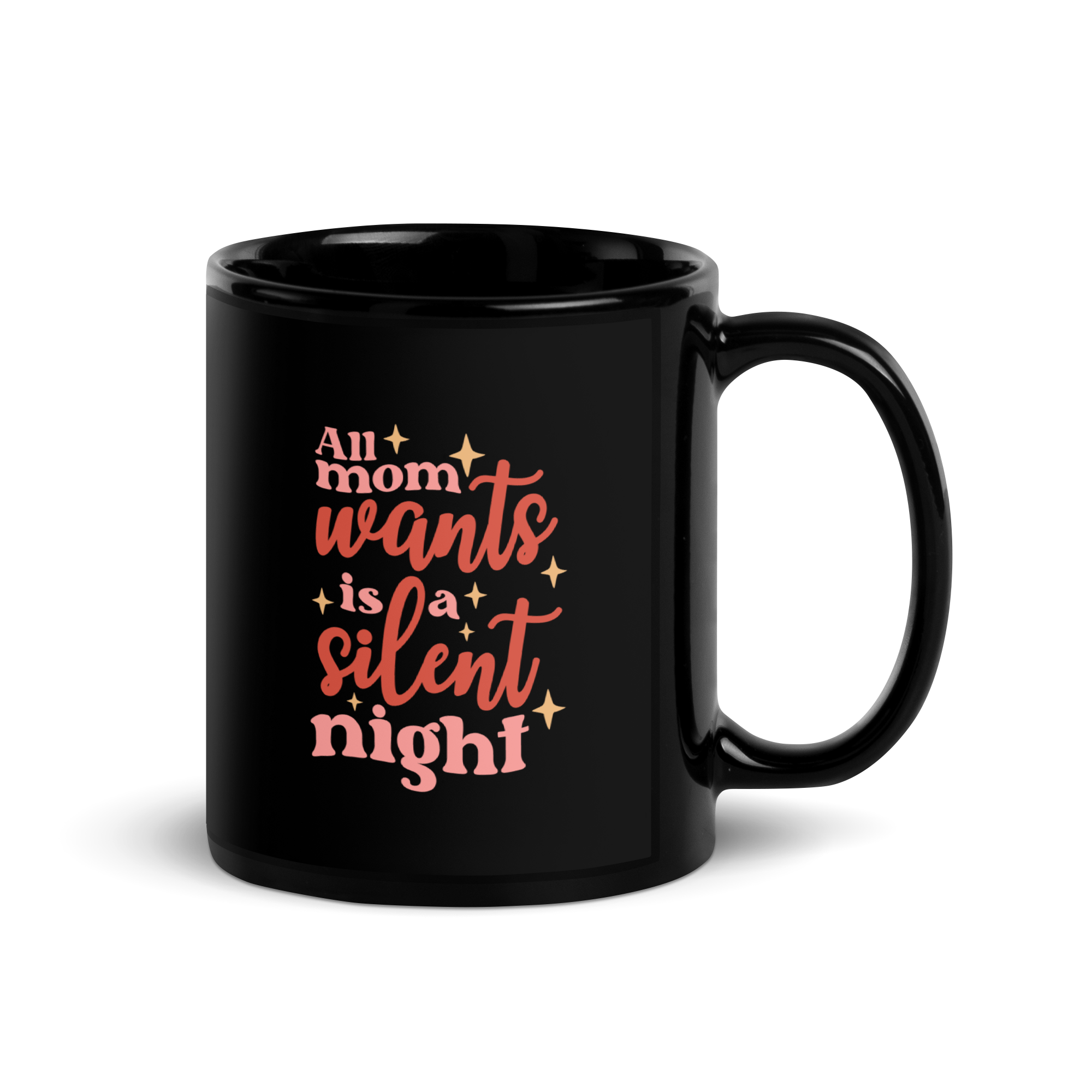 All Mama Wants Is A Silent Night Black Glossy Mug