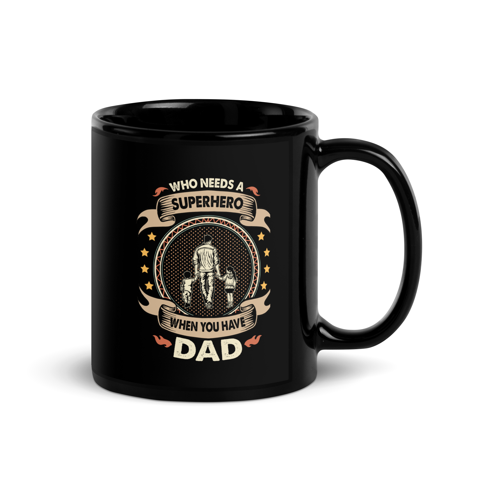 Who Needs A Superhero When You Have Dad Black Glossy Mug