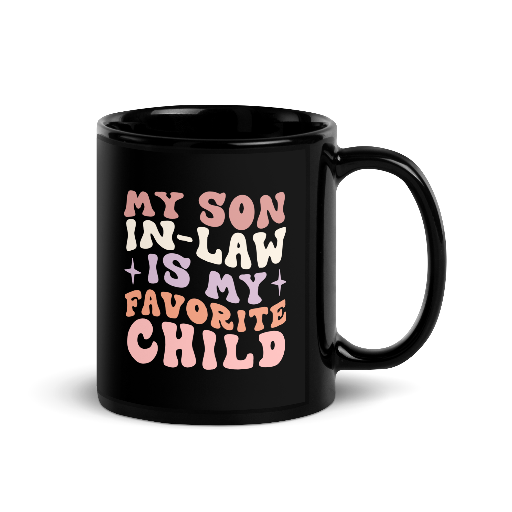 My Son-In-Law Is My Favorite Child Black Glossy Mug