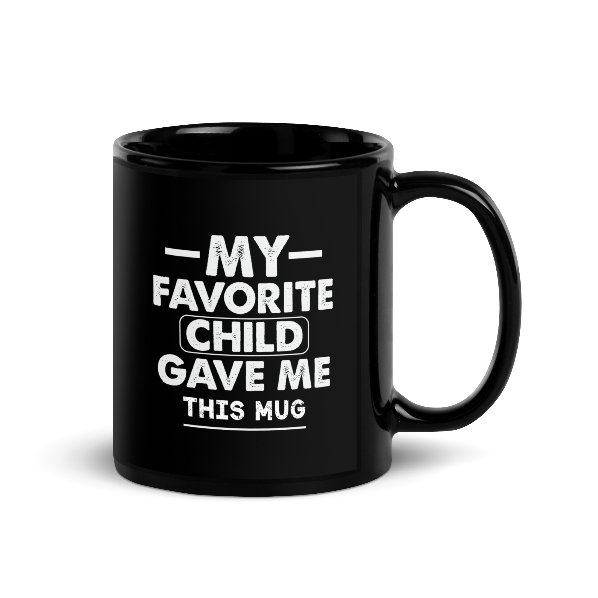 My Favorite Child Gave Me This Mug Black Glossy Mug