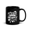 Motherhood Because Privacy Is Overrated Black Glossy Mug