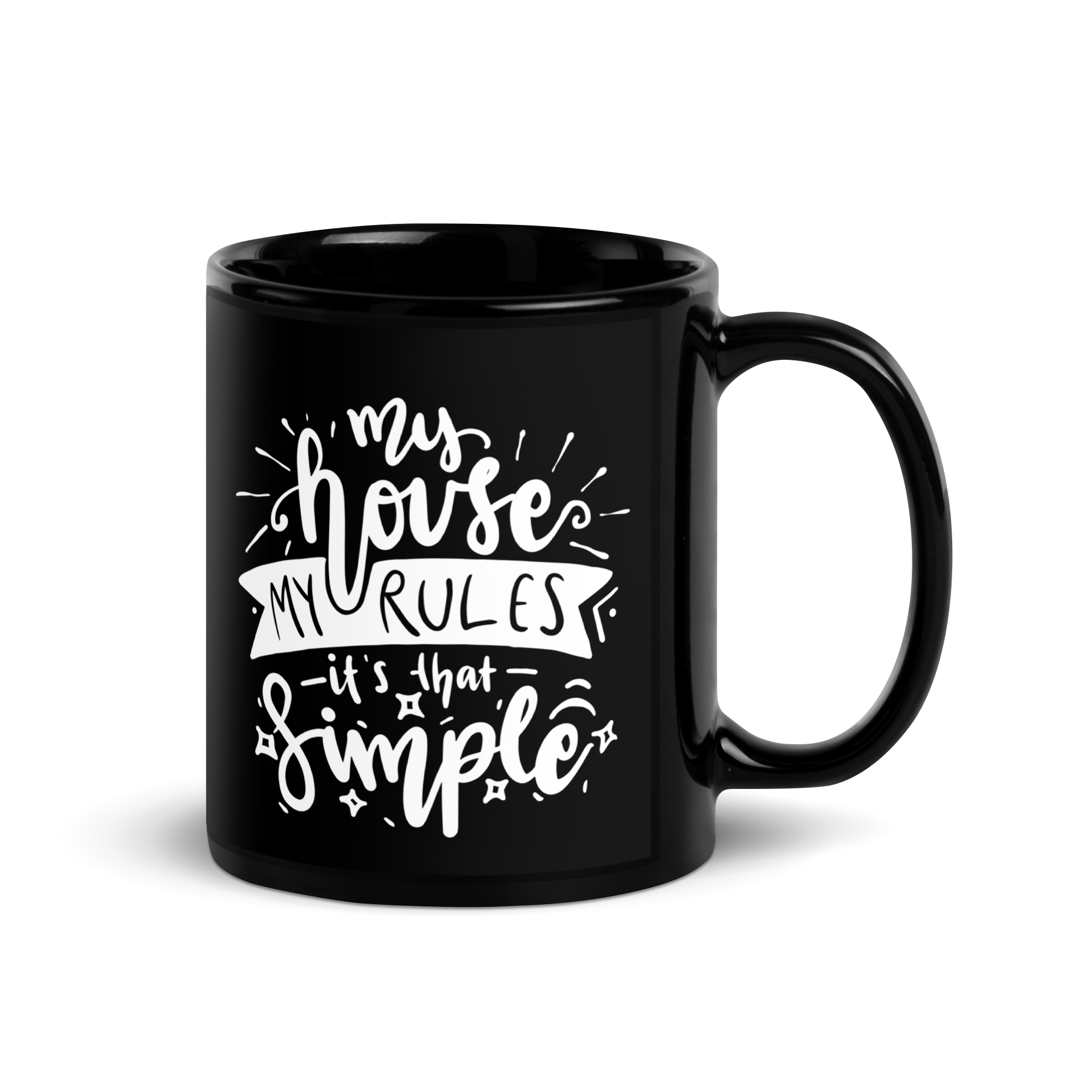 My House My Rules It's That Simple Black Glossy Mug