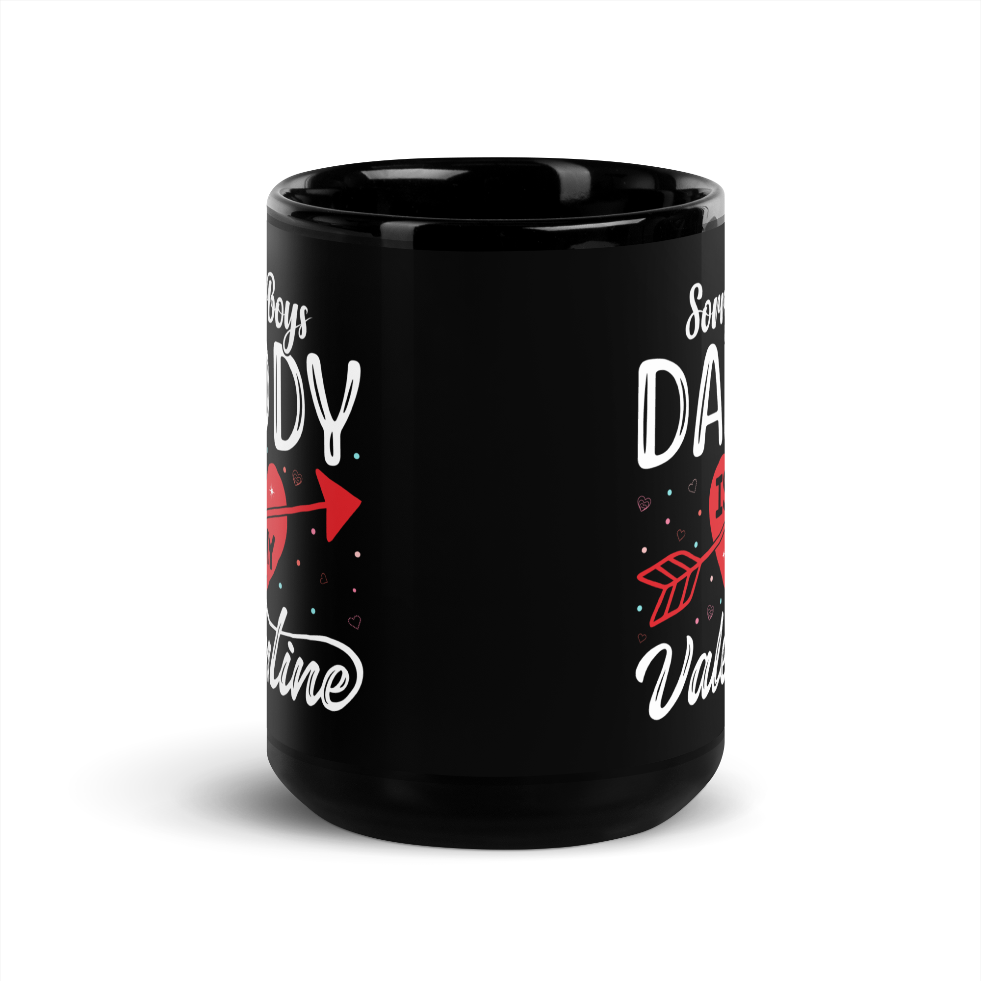 Sorry Boys Daddy Is My Valentine Black Glossy Mug