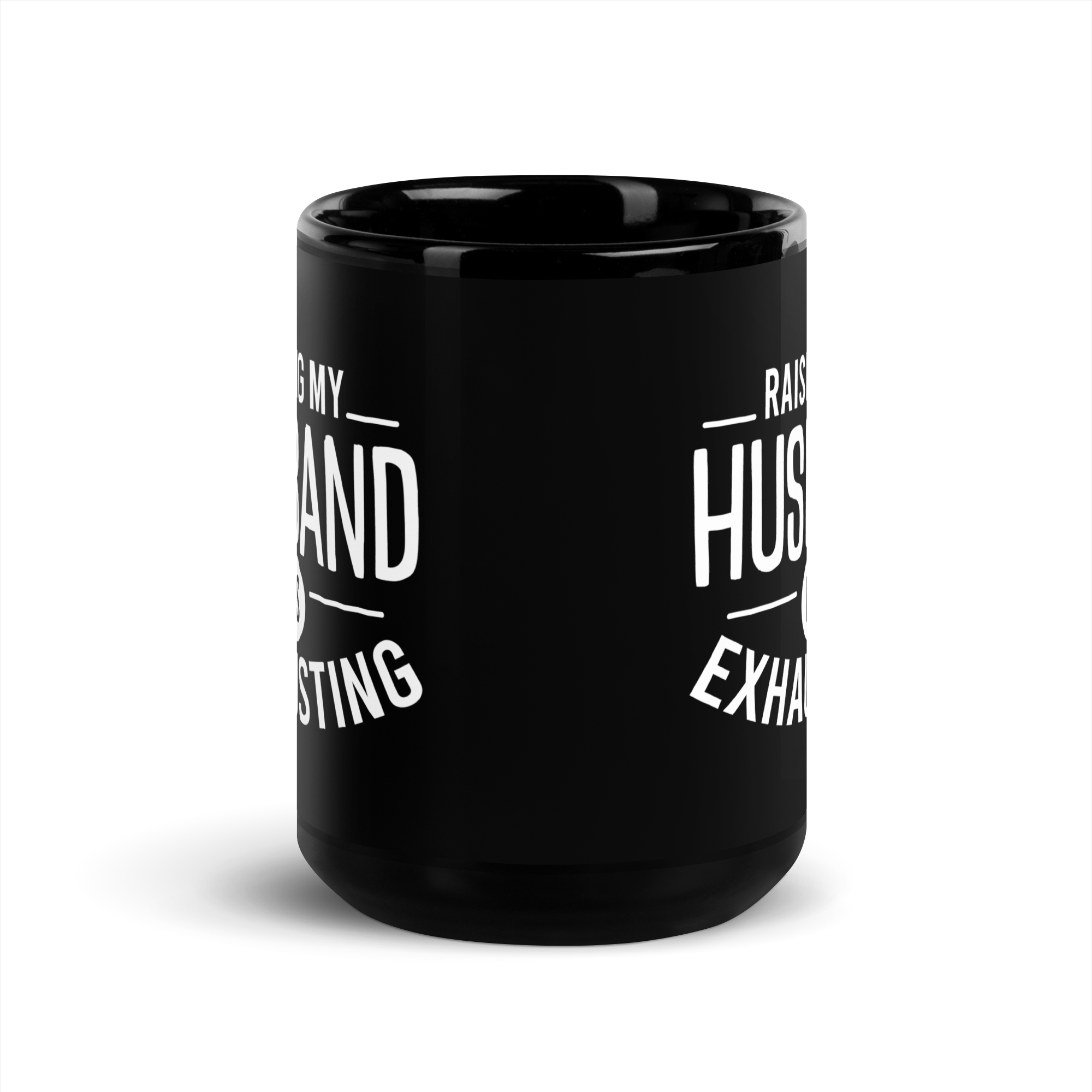 Raising My Husband Is Exhausting Black Glossy Mug