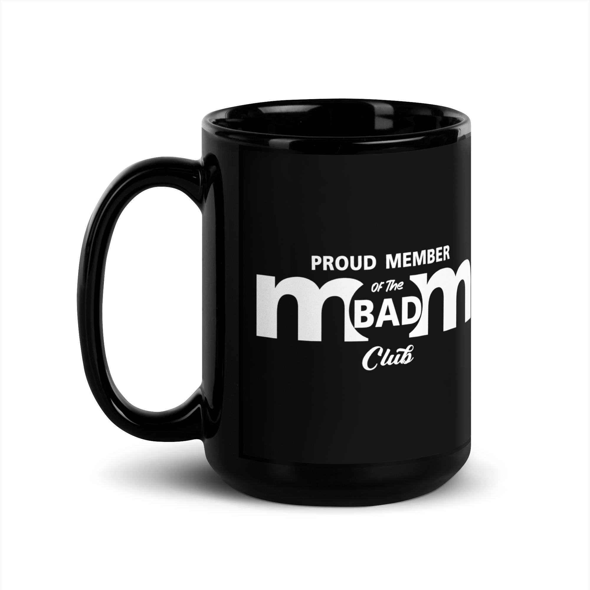 Proud Member Of The Bad Mom Club Black Glossy Mug