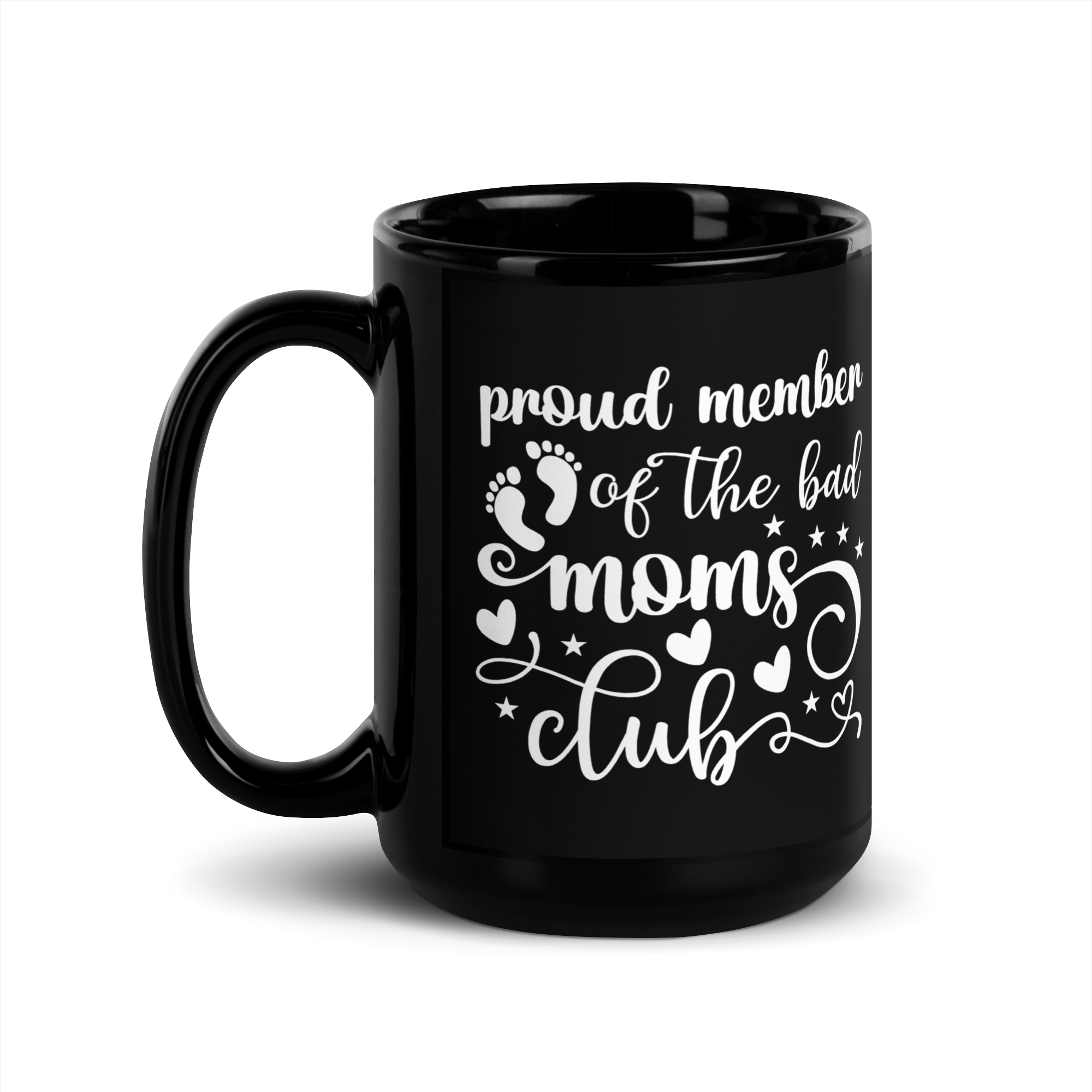 Proud Member Of The Bad Moms Club Black Glossy Mug