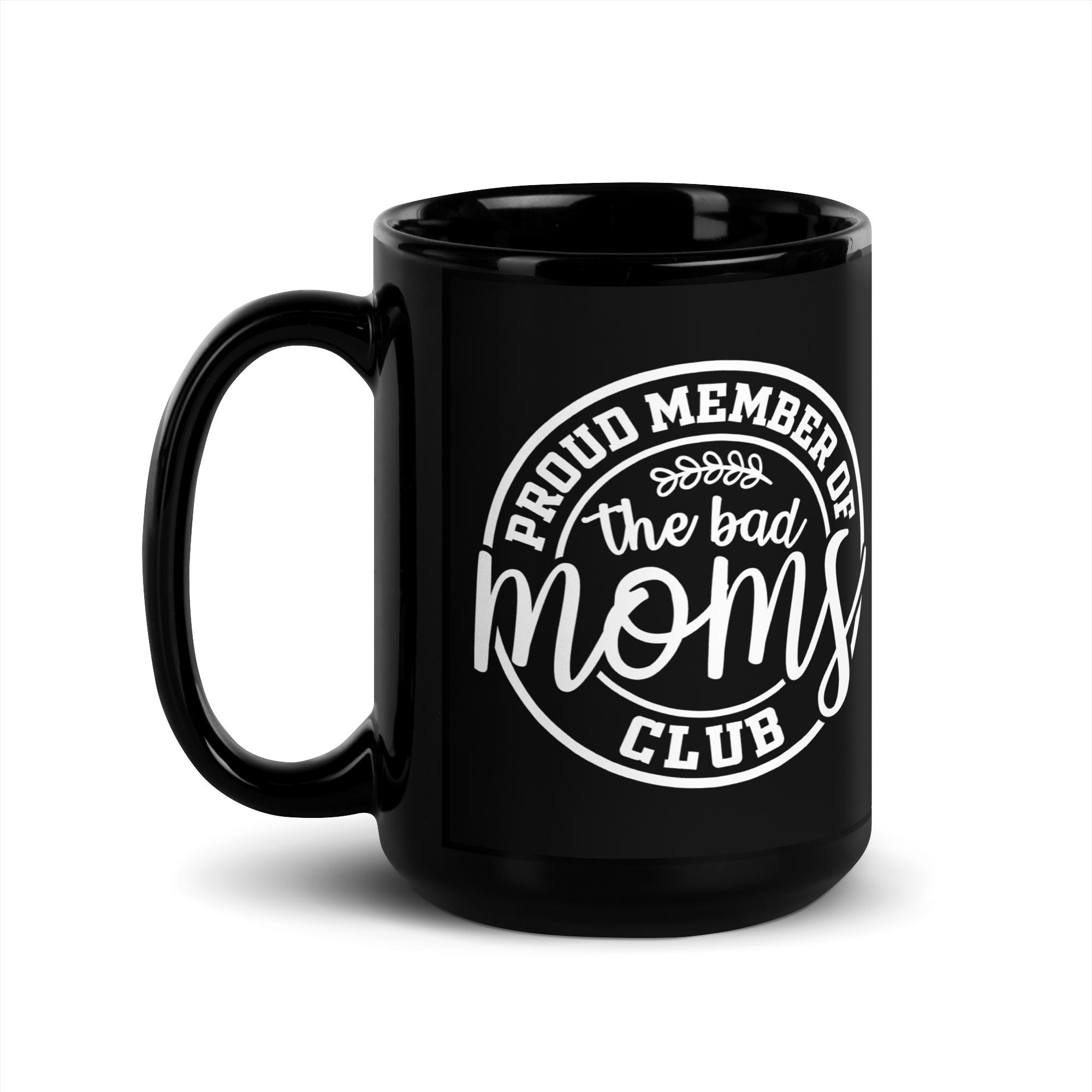 Proud Member Of The Bad Moms Club Black Glossy Mug