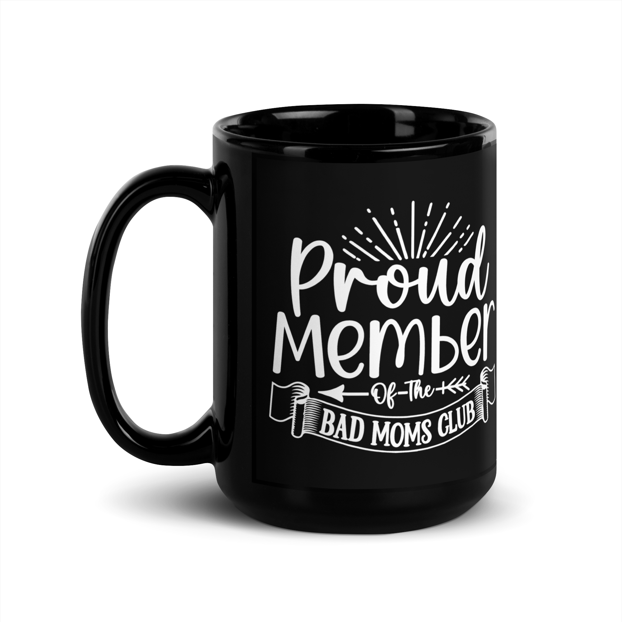 Proud Member Of The Bad Moms Club Black Glossy Mug