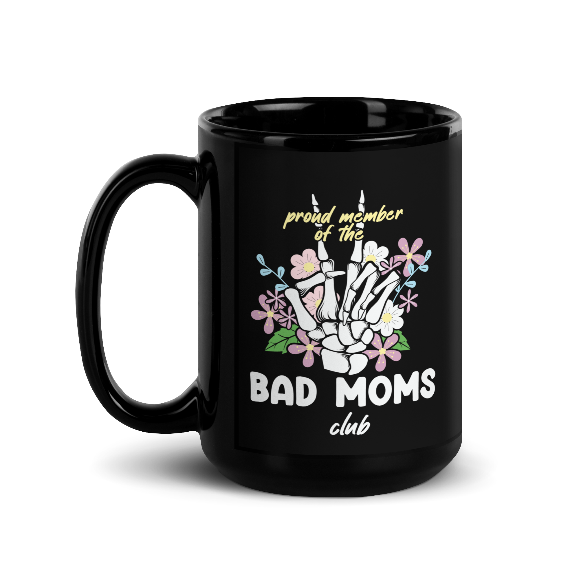 Proud Member Of The Bad Moms Club Black Glossy Mug