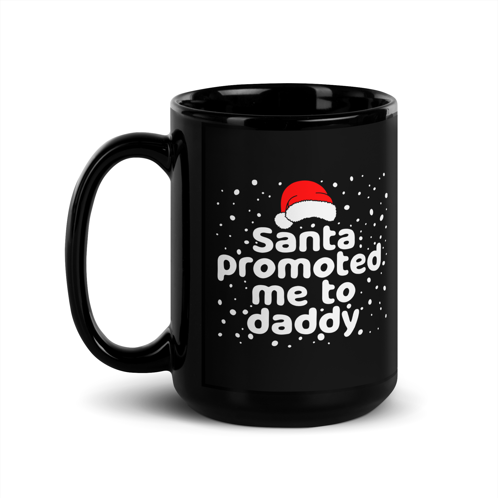 Santa Promoted Me To Dad Black Glossy Mug