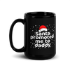 Santa Promoted Me To Dad Black Glossy Mug