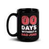 Zero Days Without A Dad Joke Black Glossy Mug