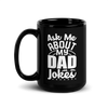 Ask Me About My Dad Jokes Black Glossy Mug