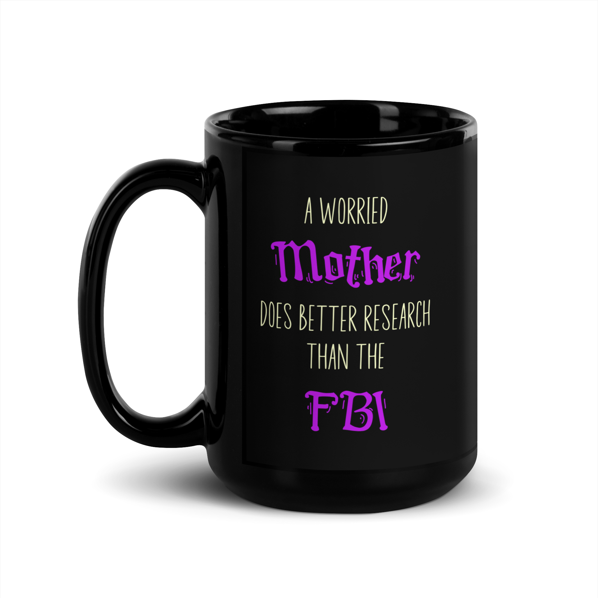 A Worried Mother Does Better Research Than The FBI Black Glossy Mug