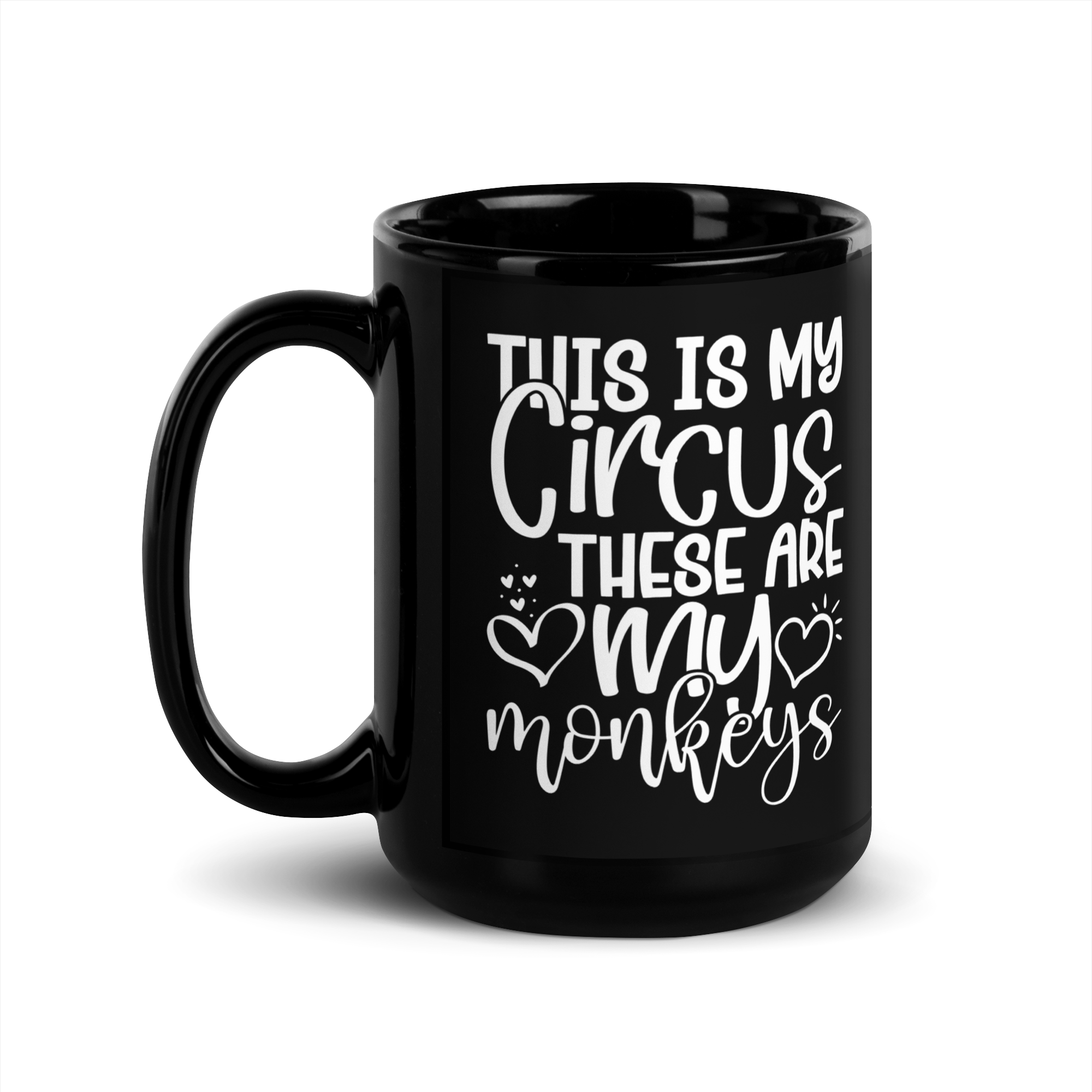 This Is My Circus These Are My Monkeys Black Glossy Mug