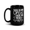 This Is My Circus These Are My Monkeys Black Glossy Mug