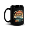 I'm Eating For Two But The Second One Is A Burrito Black Glossy Mug