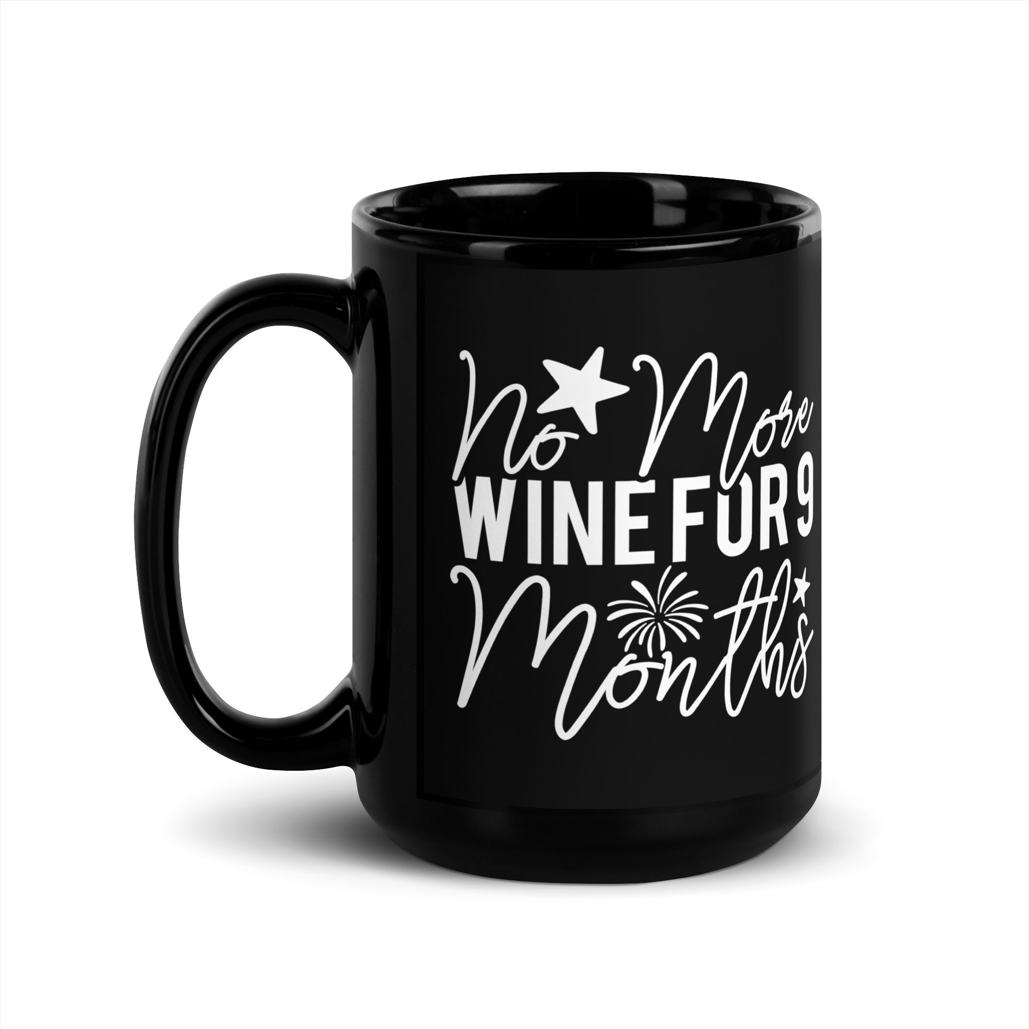 No More Wine For 9 Months Black Glossy Mug