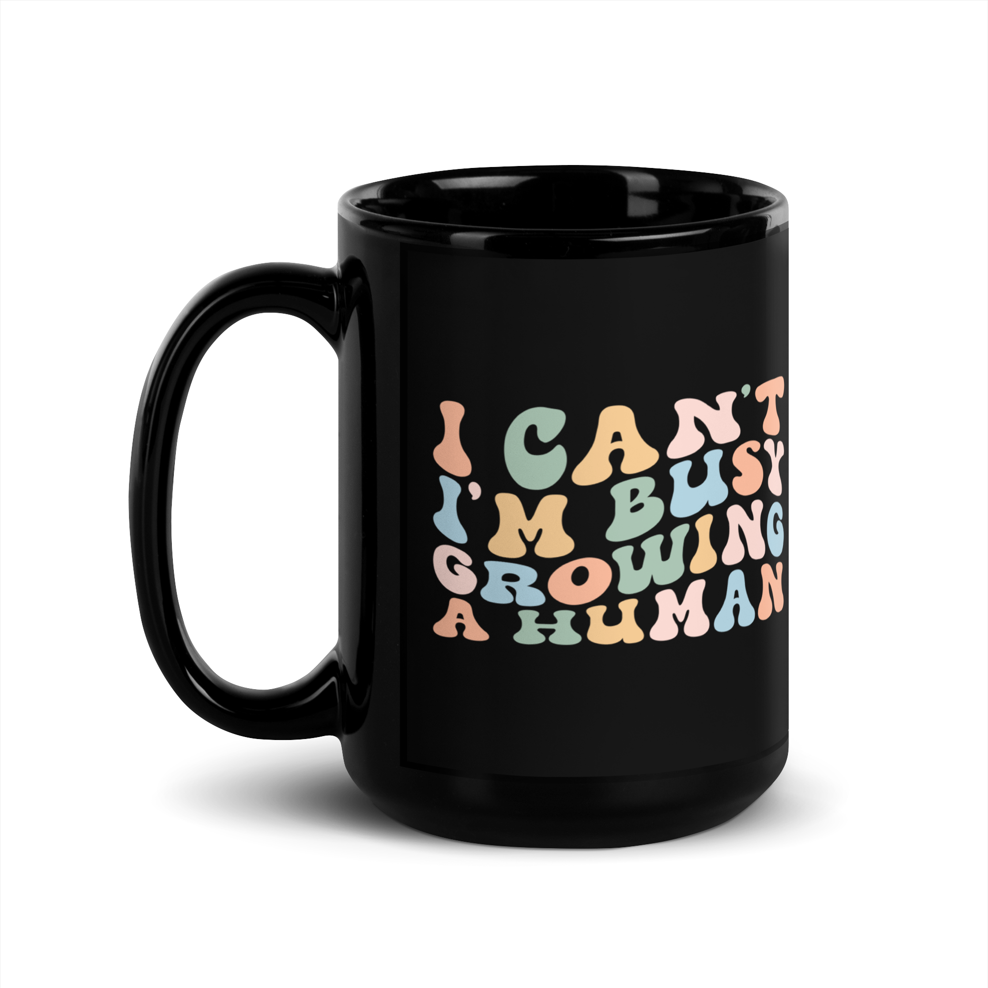 I Can't I'm Busy Growing A Human Black Glossy Mug