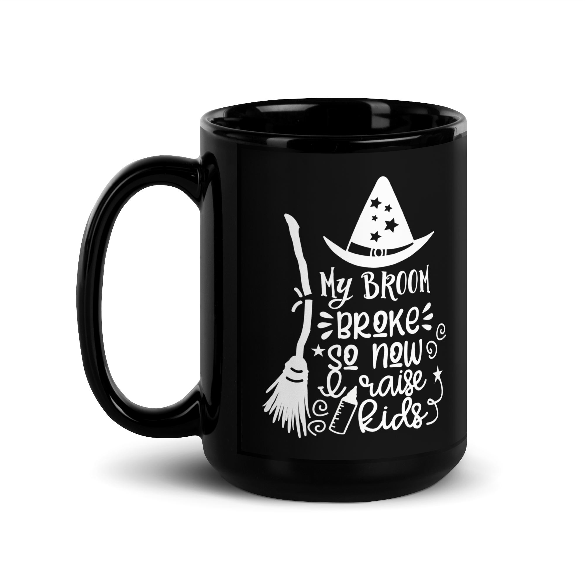 My Broom Broke So I Raise Kids Black Glossy Mug