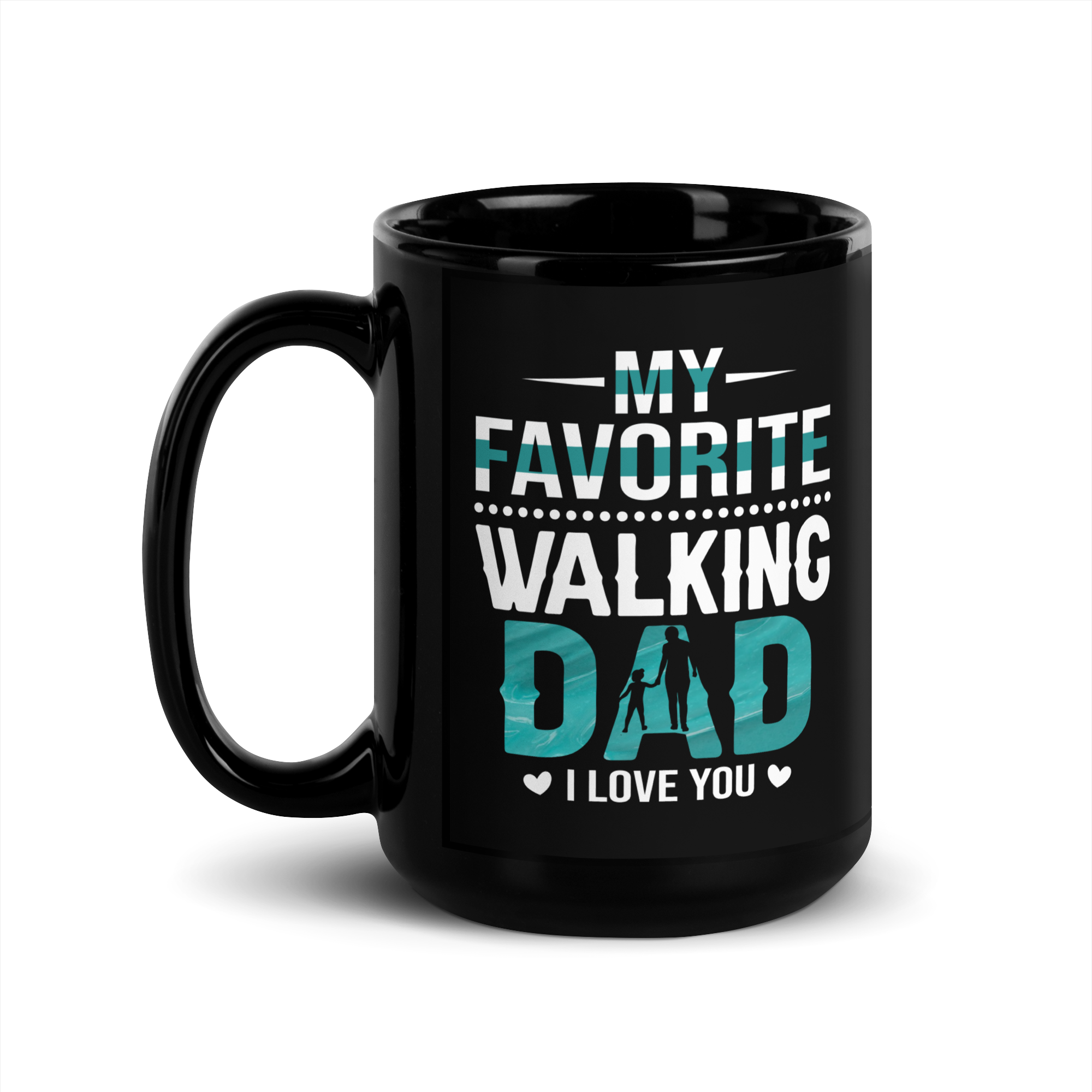 My Favorite Walking Dad, I Love You Black Glossy Mug