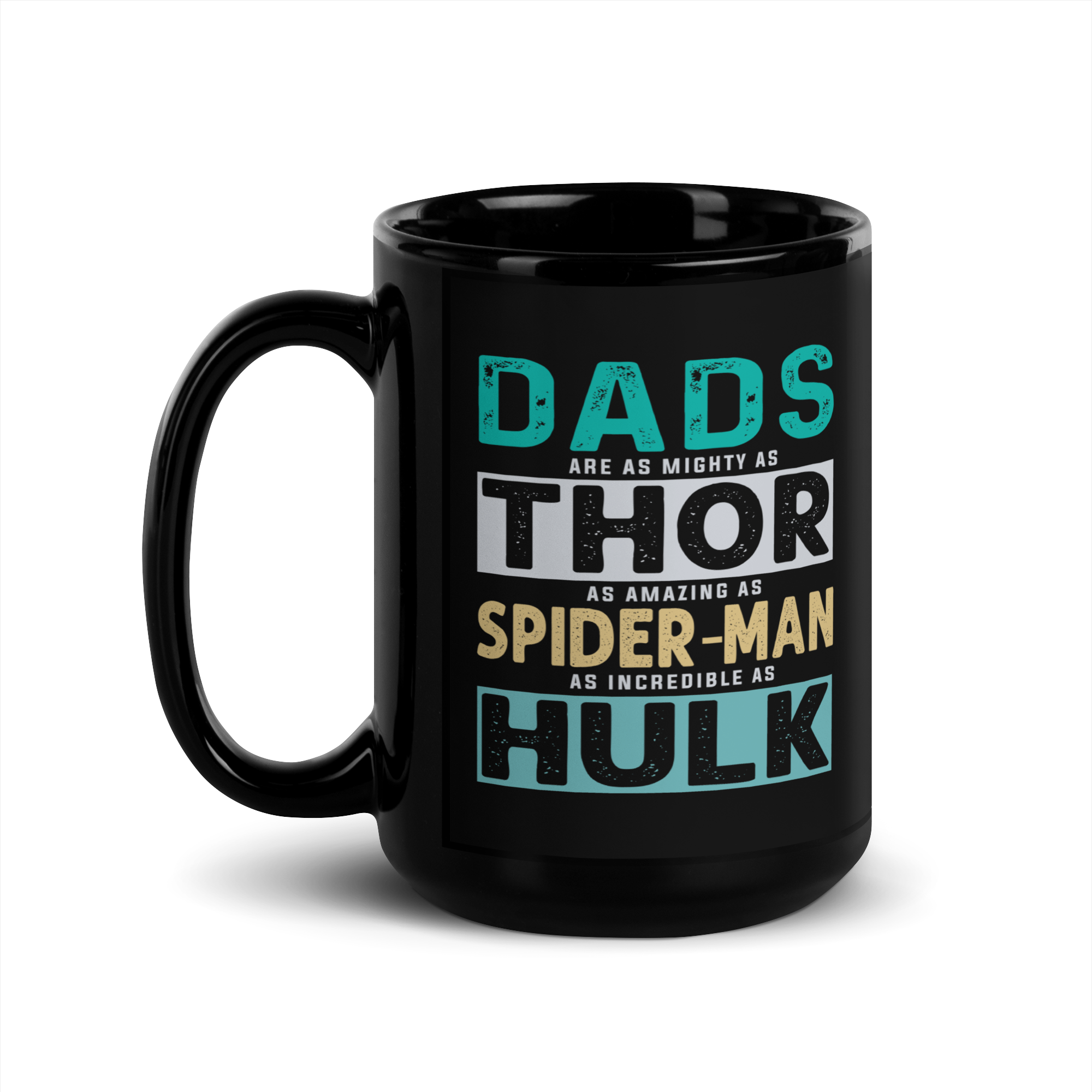 Dads Are As Mighty As Thor, As Amazing As Spider-Man, As Incredible As Hulk Black Glossy Mug