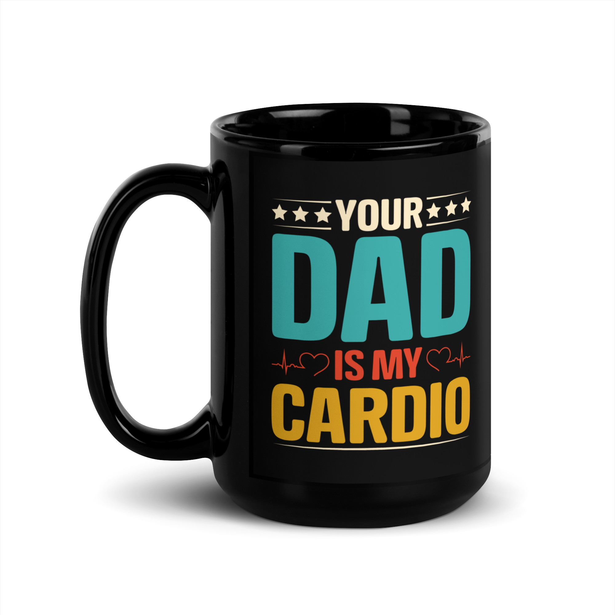 Your Dad Is My Cardio Black Glossy Mug