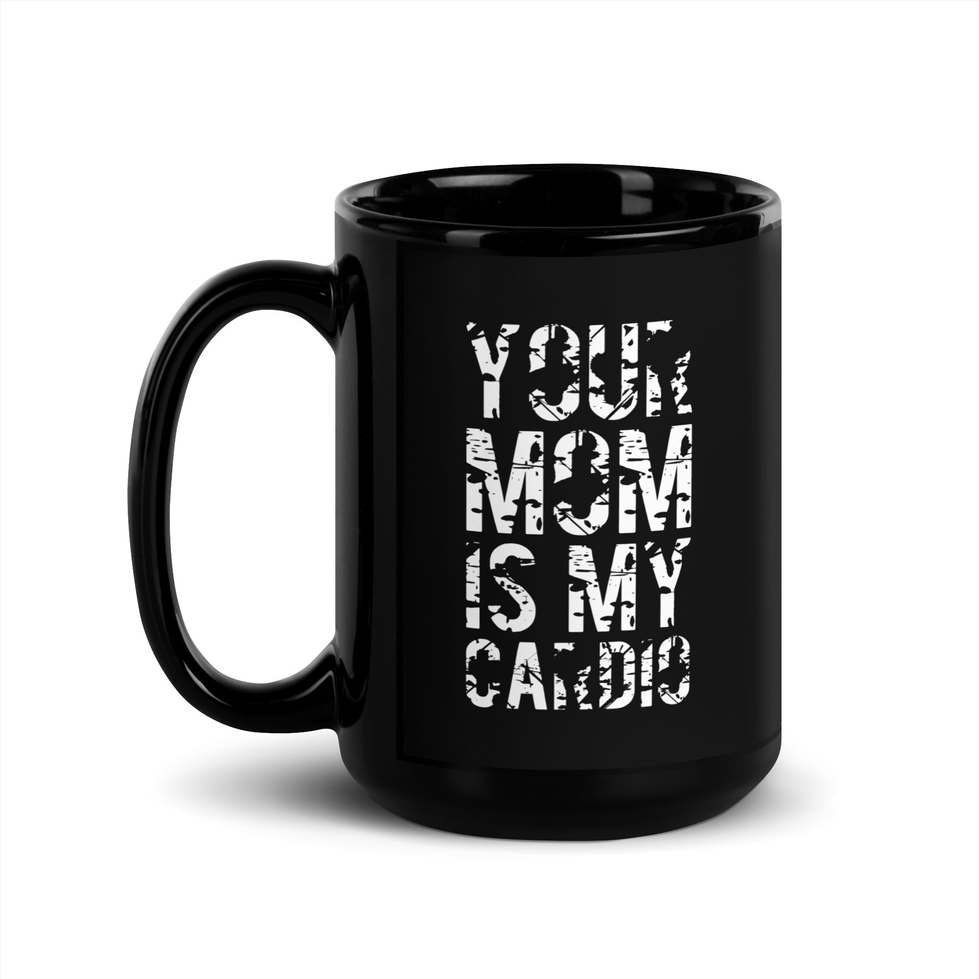 Your Mom Is My Cardio Black Glossy Mug