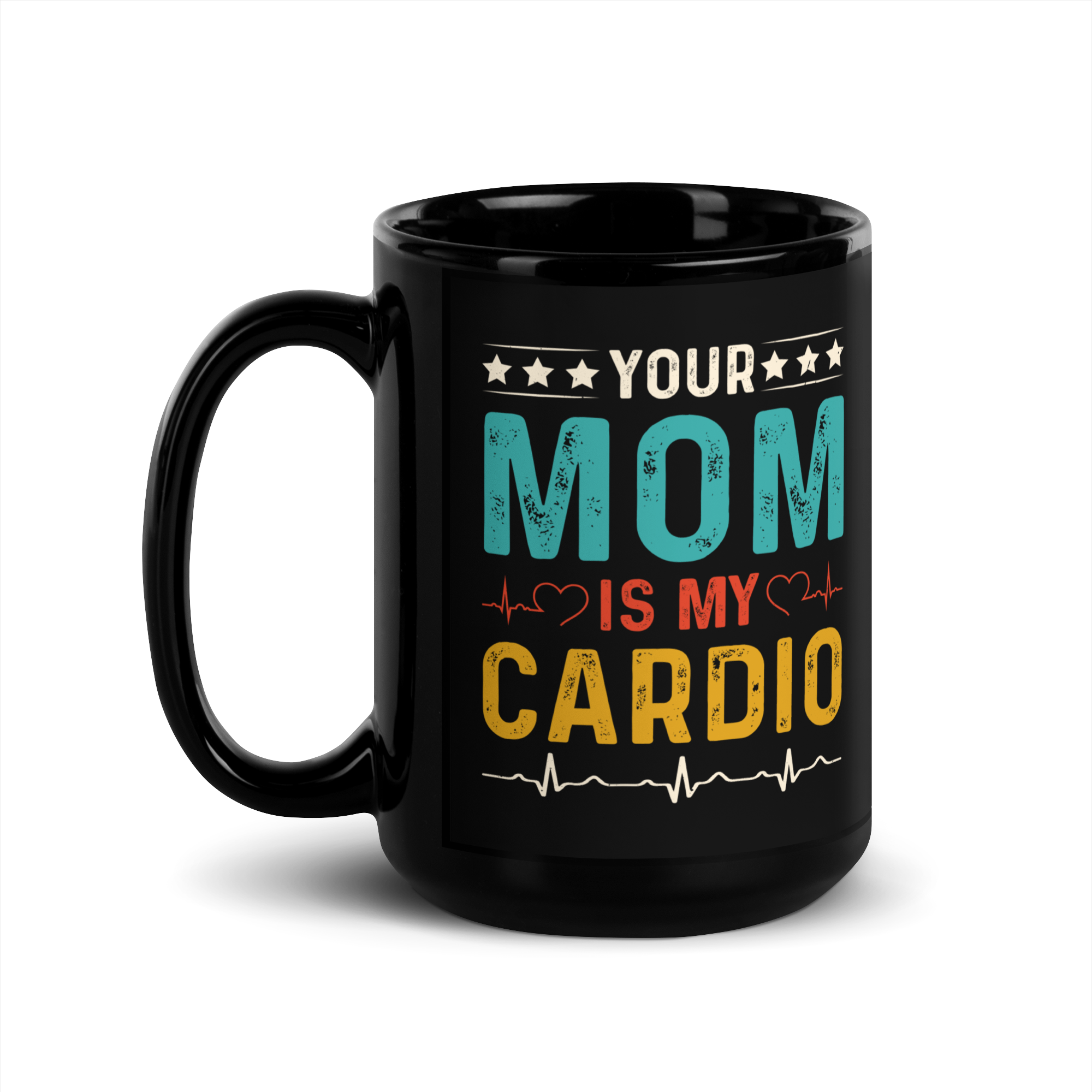 Your Mom Is My Cardio Black Glossy Mug