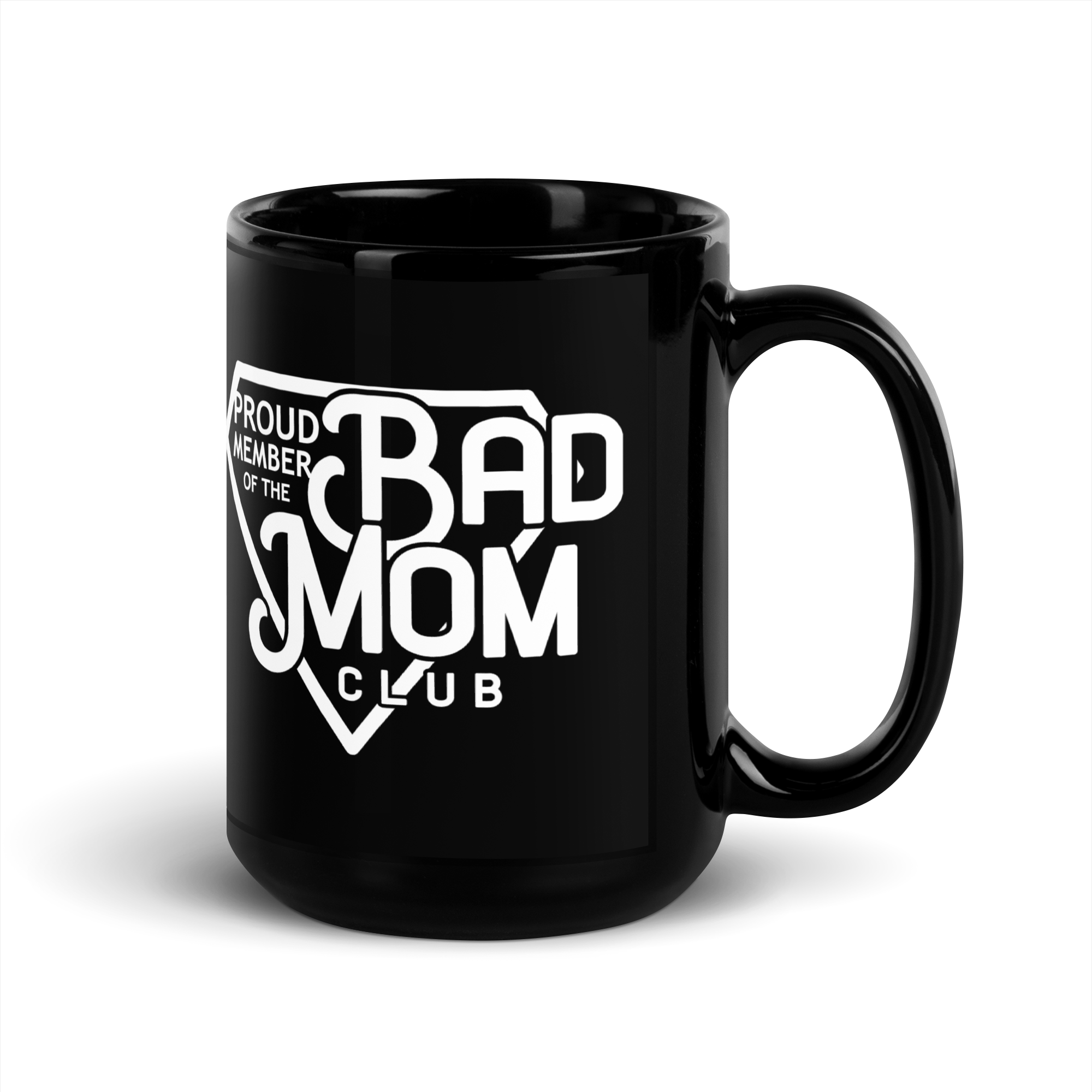 Proud Member Of The Bad Mom Club Black Glossy Mug