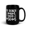 Oh Honey I Am That Mom Black Glossy Mug