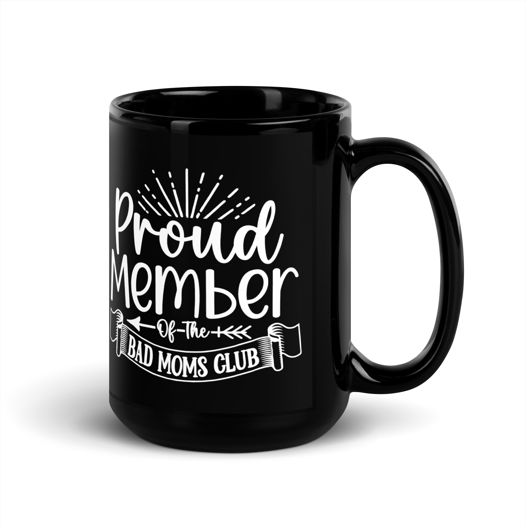 Proud Member Of The Bad Moms Club Black Glossy Mug