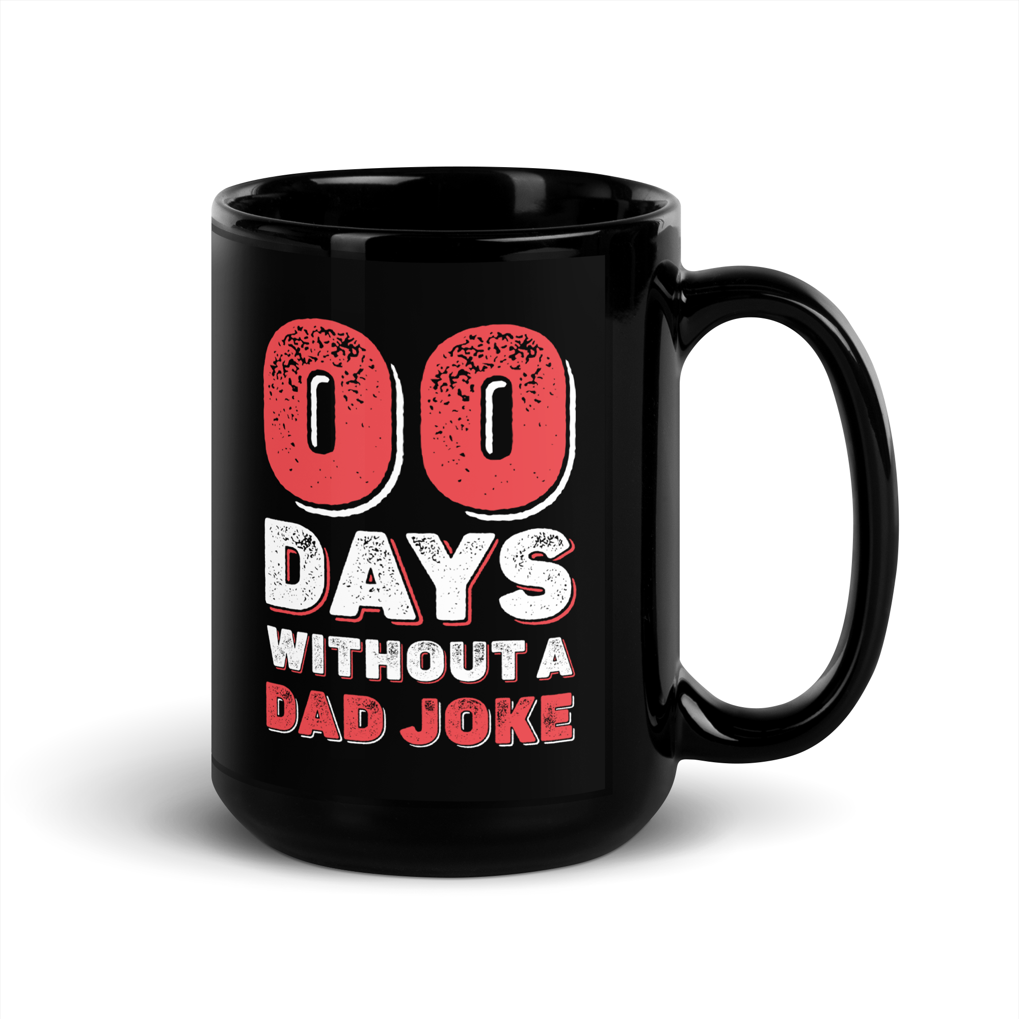 Zero Days Without A Dad Joke Black Glossy Mug