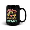 Awesome Like My Daughter Black Glossy Mug