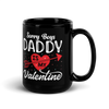 Sorry Boys Daddy Is My Valentine Black Glossy Mug