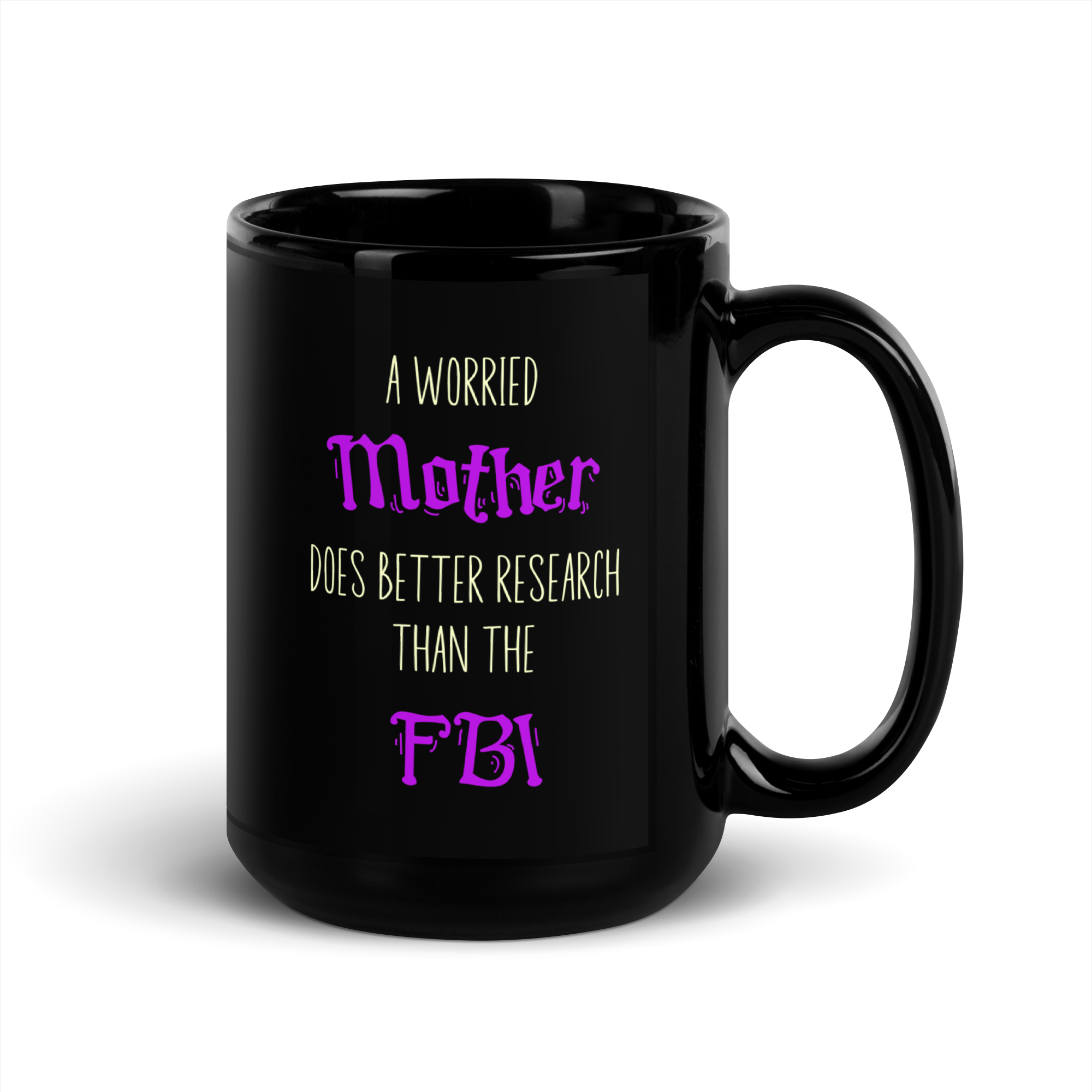 A Worried Mother Does Better Research Than The FBI Black Glossy Mug