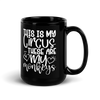 This Is My Circus These Are My Monkeys Black Glossy Mug