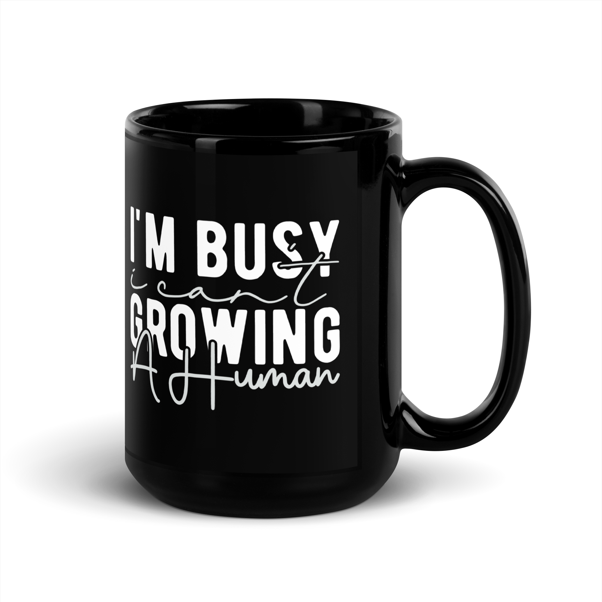 I Can't I'm Busy Growing A Human Black Glossy Mug