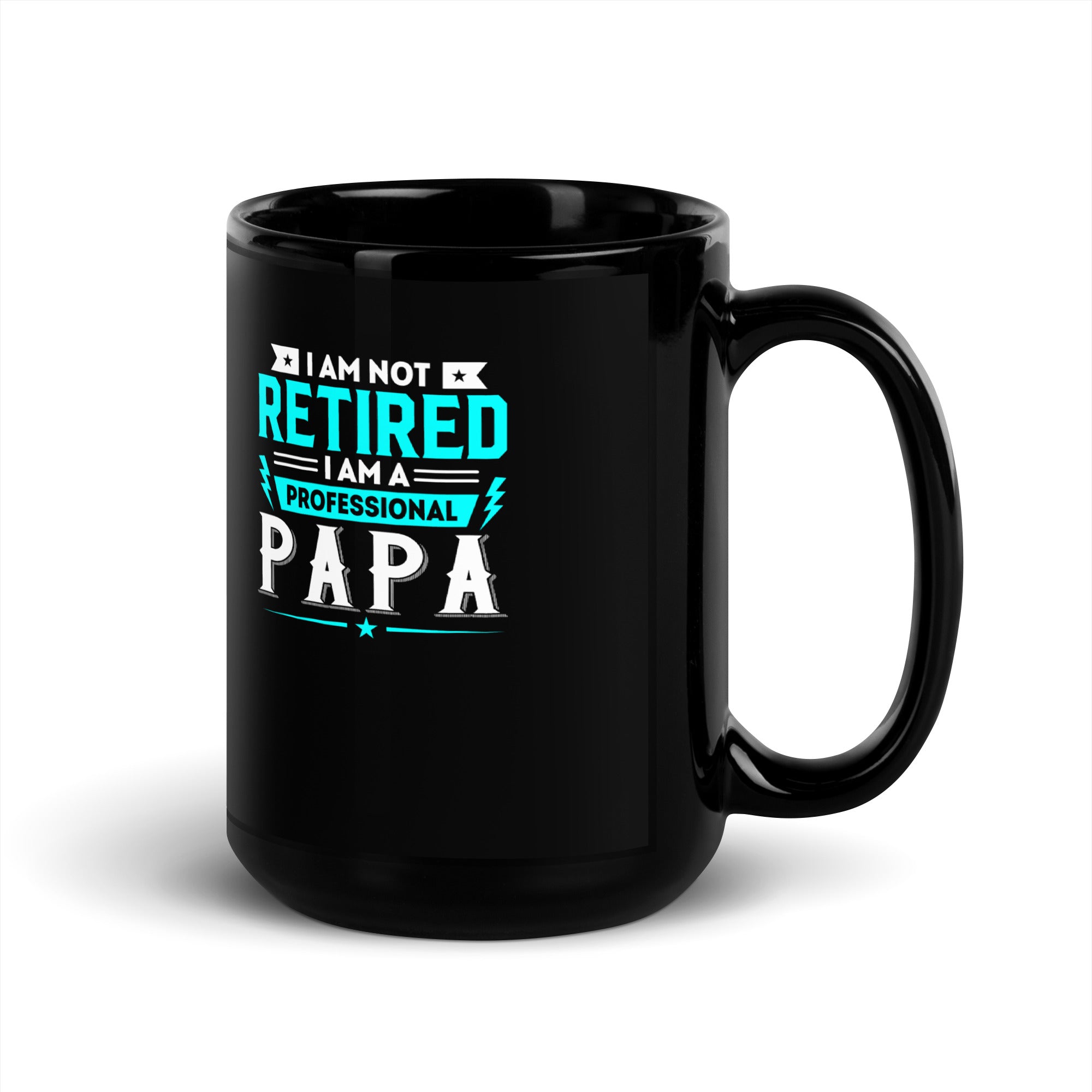 I Am Not Retired I Am A Professional Dad Black Glossy Mug